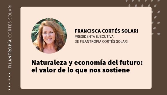 [Column by Francisca Cortés Solari] Nature and the economy of the future: the value of what sustains us