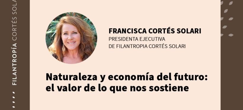 [Column by Francisca Cortés Solari] Nature and the economy of the future: the value of what sustains us